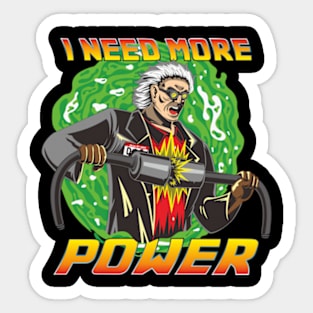 I Need More Power Sticker